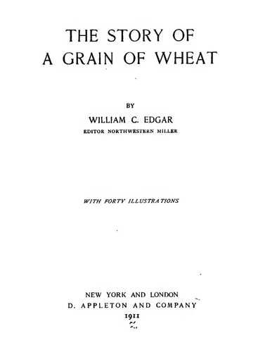 Wheat (1911) The Story of a Grain of Wheat
