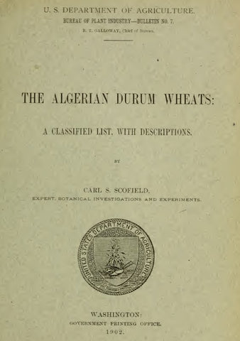 Wheat (1902) The Algerian Durum Wheats: a Classified List, with Descriptions