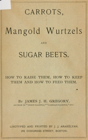 Roots (1900) Carrots, Mangold Wurtzels and Sugar Beets