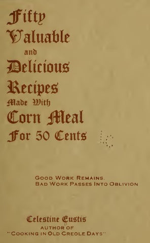 Recipes (1917) Fifty Valuable and Delicious Recipes Made with Corn Meal for Fifty Cents