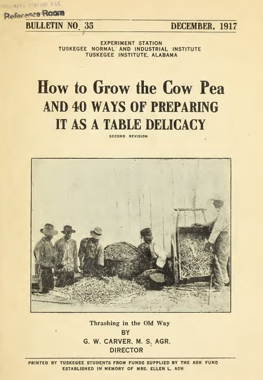 Legumes (1917) How to Grow the Cowpea and Forty Ways of Preparing It As a Table Delicacy