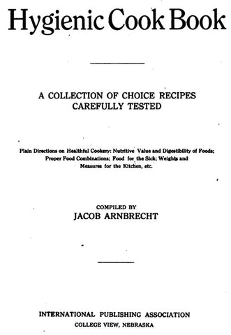 Recipes (1914) Hygienic Cook Book: A Collection of Choice Recipes Carefully Tested