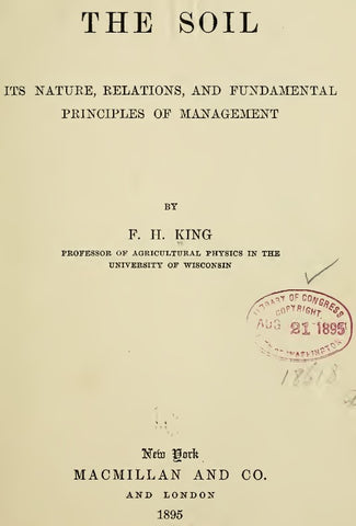 Soil (1895) The Soil Its Nature, Relations, and Fundamental Principles of Management