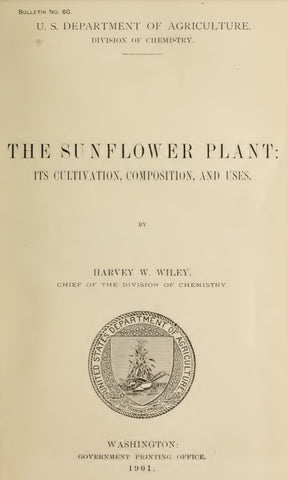 Oilseed (1901) The Sunflower Plant: Its Cultivation, Composition, and Uses