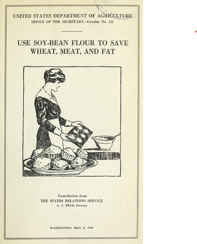 Recipes (1918) Use Soy-bean Flour to Save Wheat, Meat, and Fat