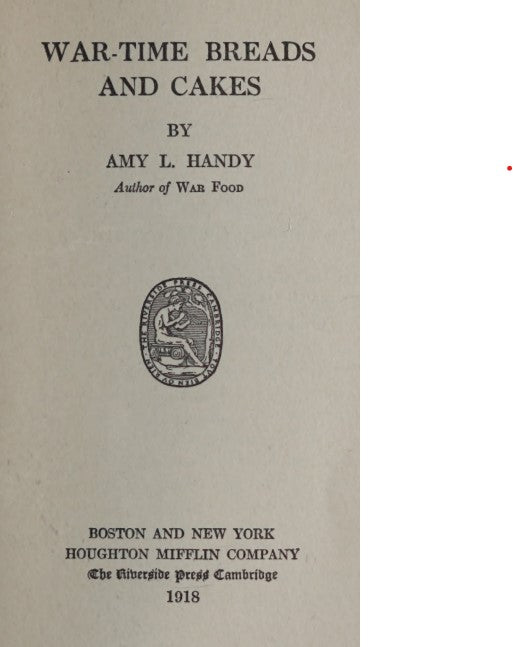 Recipes (1918) War-time Breads and Cakes
